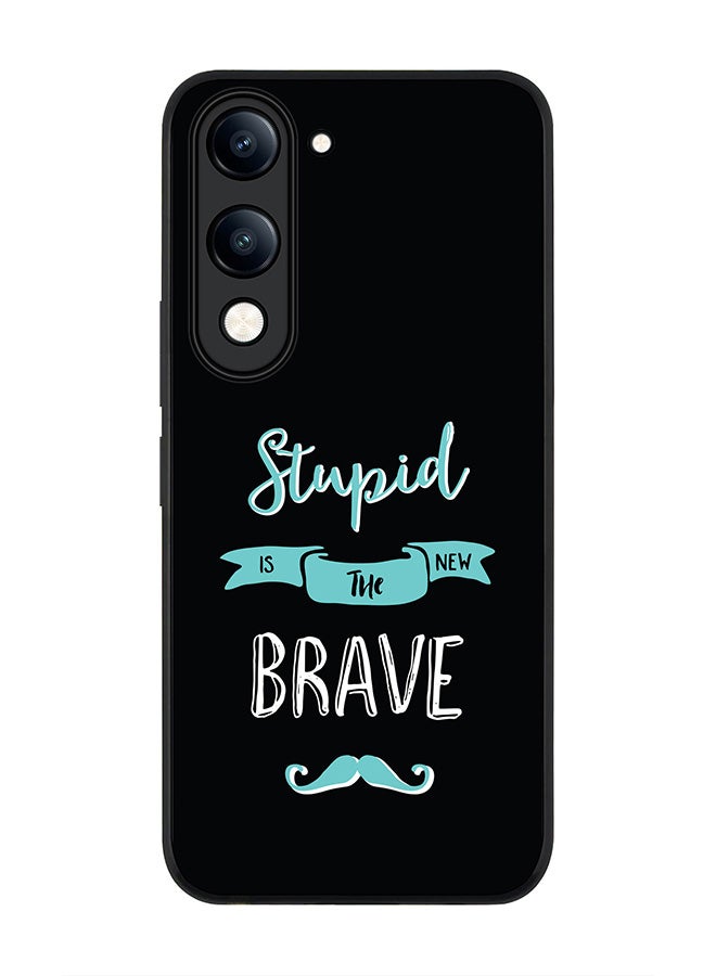 For vivo Y04 / Y29t 5G Case,Slim fit Camera Protection, Shockproof Thin Phone cover  - Stupid Is The New Brave